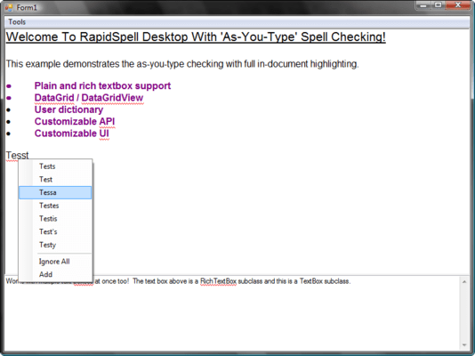 RapidSpellAsYouType functions like your users will expect. RapidSpellAsYouType functions like your users will expect.